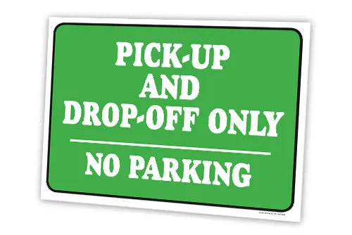 Pickup And Dropoff Only Pack Of 10 Full Color Double Sided Sign